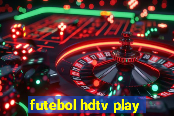 futebol hdtv play